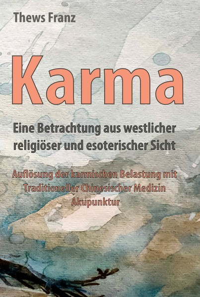 Karma - westlich - religiös - esoterisch - TCM